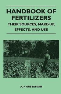 bokomslag Handbook of Fertilizers - Their Sources, Make-Up, Effects, And Use