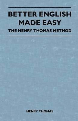 Henry Thomas - Better English Made Easy - The Henry Thomas Method, Häftad