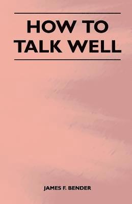 How to Talk Well