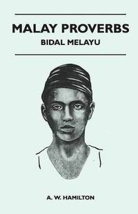 bokomslag Malay Proverbs - Bidal Melayu
