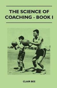 bokomslag The Science of Coaching - Book I