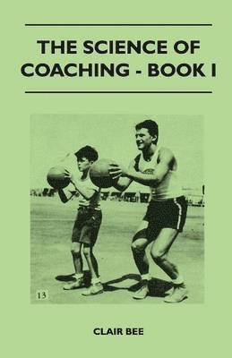 The Science of Coaching - Book I 1