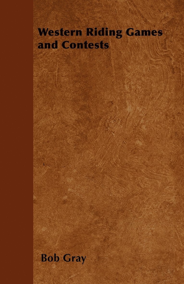 Bob Gray - Western Riding Games and Contests, Häftad