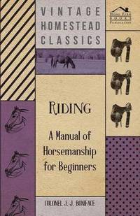 bokomslag Riding - A Manual of Horsemanship for Beginners