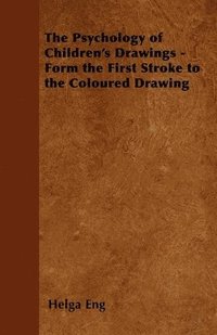 bokomslag The Psychology of Children's Drawings - Form the First Stroke to the Coloured Drawing