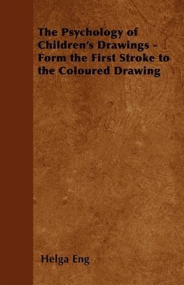 bokomslag The Psychology of Children's Drawings - Form the First Stroke to the Coloured Drawing