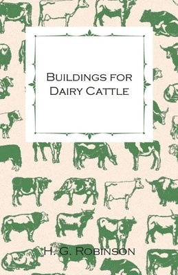 bokomslag Buildings for Dairy Cattle - With Information on Cowsheds, Milking Sheds and Loose Boxes