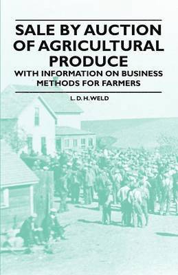 Sale by Auction of Agricultural Produce - With Information on Business Methods for Farmers 1