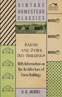 bokomslag Barns and Other Out-Buildings - With Information on the Architecture of Farm Buildings