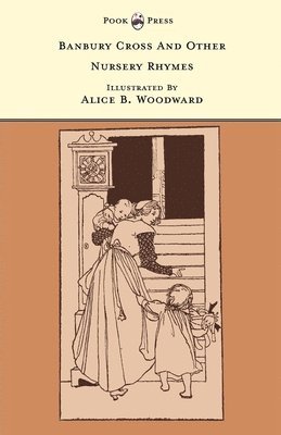 Alice B. Woodward, Grace Rhys - Banbury Cross And Other Nursery Rhymes - The Banbury Cross Series, Häftad