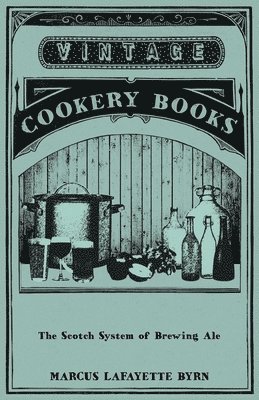 Marcus Lafayette Byrn - Scotch System of Brewing Ale, Häftad