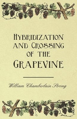 Hybridization and Crossing of the Grapevine 1