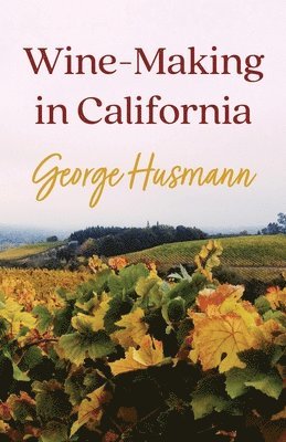 Wine-Making in California 1