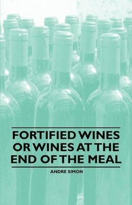 Fortified Wines or Wines at the End of the Meal 1
