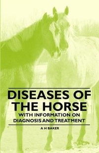 bokomslag Diseases of the Horse - With Information on Diagnosis and Treatment