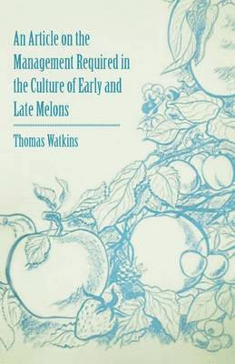 Article on the Management Required in the Culture of Early and Late Melons