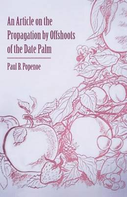 An Article on the Propagation by Offshoots of the Date Palm 1