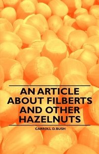 bokomslag An Article About Filberts and Other Hazelnuts