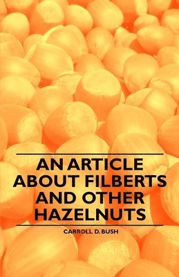 An Article About Filberts and Other Hazelnuts 1