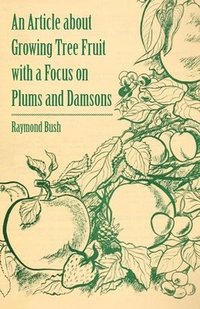 bokomslag An Article About Growing Tree Fruit with a Focus on Plums and Damsons