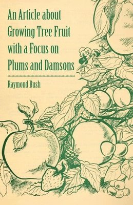 An Article About Growing Tree Fruit with a Focus on Plums and Damsons 1