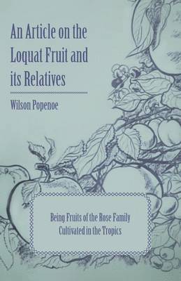 Article on the Loquat Fruit and Its Relatives Being Fruits of the Rose Family Cultivated in the Tropics
