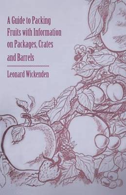 bokomslag A Guide to Packing Fruits with Information on Packages, Crates and Barrels