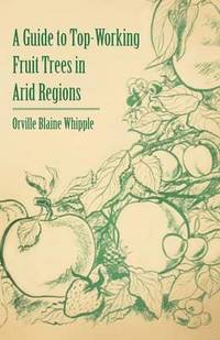 bokomslag A Guide to Top-Working Fruit Trees in Arid Regions