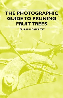 bokomslag The Photographic Guide to Pruning Fruit Trees