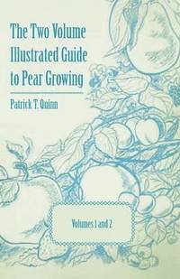 bokomslag The Two Volume Illustrated Guide to Pear Growing - Volumes 1 and 2