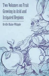 bokomslag Two Volumes on Fruit Growing in Arid and Irrigated Regions