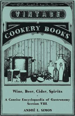 Wine, Beer, Cider, Spirits - A Concise Encyclopadia of Gastronomy - Section VIII 1