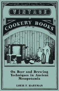 bokomslag On Beer and Brewing Techniques in Ancient Mesopotamia