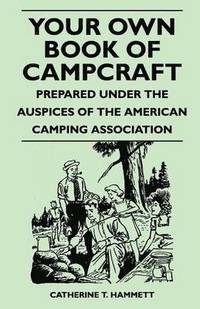 bokomslag Your Own Book of Campcraft - Prepared Under the Auspices of the American Camping Association