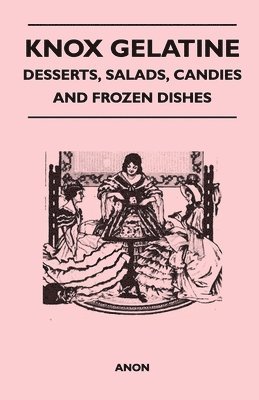 Knox Gelatine - Desserts, Salads, Candies and Frozen Dishes 1