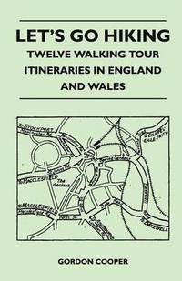 bokomslag Let's Go Hiking - Twelve Walking Tour Itineraries in England and Wales