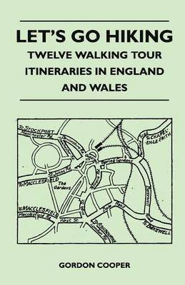 bokomslag Let's Go Hiking - Twelve Walking Tour Itineraries in England and Wales