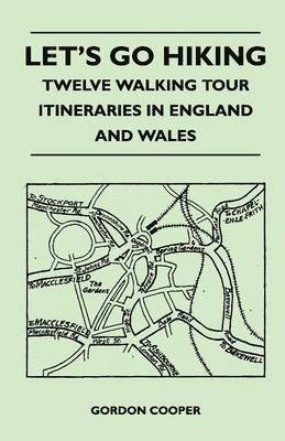 bokomslag Let's Go Hiking - Twelve Walking Tour Itineraries in England and Wales