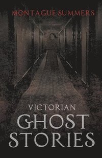 bokomslag Victorian Ghost Stories