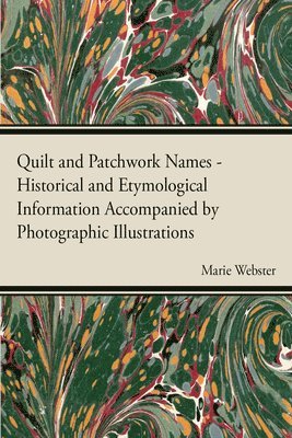 bokomslag Quilt and Patchwork Names - Historical and Etymological Information Accompanied by Photographic Illustrations