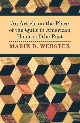 An Article on the Place of the Quilt in American Homes of the Past 1