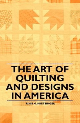 bokomslag The Art of Quilting and Designs in America