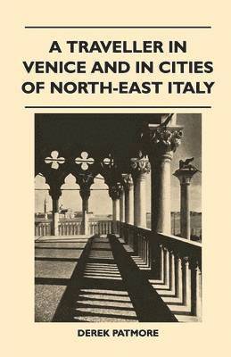 A Traveller in Venice and in Cities of North-East Italy 1