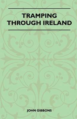John Gibbons - Tramping Through Ireland, Häftad