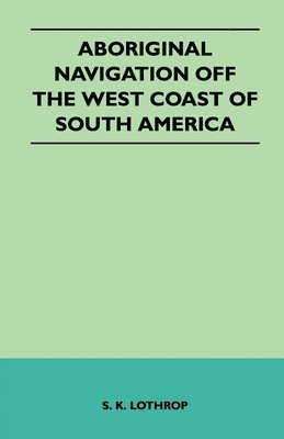 Aboriginal Navigation Off the West Coast of South America 1