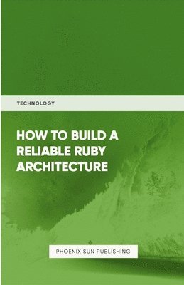 Ps Publishing, PS Publishing - How To Build Reliable Ruby Architecture, Häftad