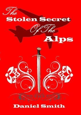 Daniel Smith - Stolen Secret of the Alps, Häftad