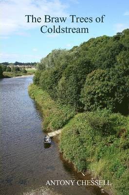 Antony Chessell - Braw Trees of Coldstream, Häftad