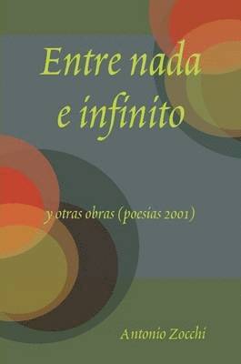 bokomslag Entre Nada E Infinito Y Otras Obras (poesias 2001)