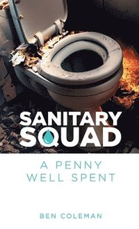 bokomslag Sanitary Squad - A Penny Well Spent